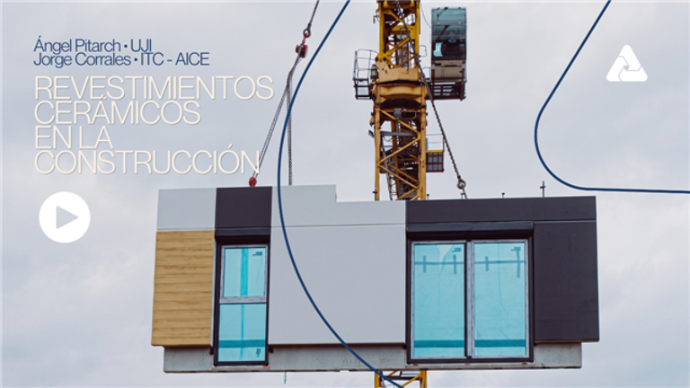 Vídeo | Los revestimientos cerámicos en la construcción y el camino hacia la industrialización